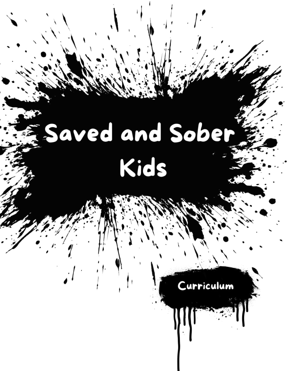 Saved and Sober Kids: Biblical Lessons for Children Impacted by Addiction