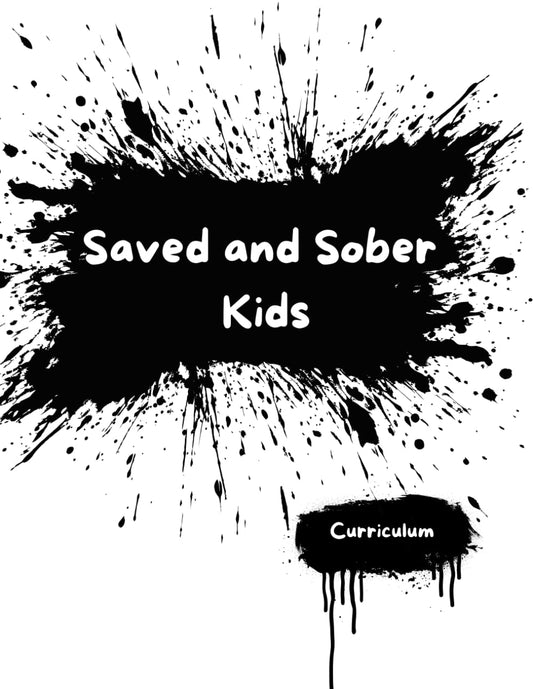 Saved and Sober Kids: Biblical Lessons for Children Impacted by Addiction