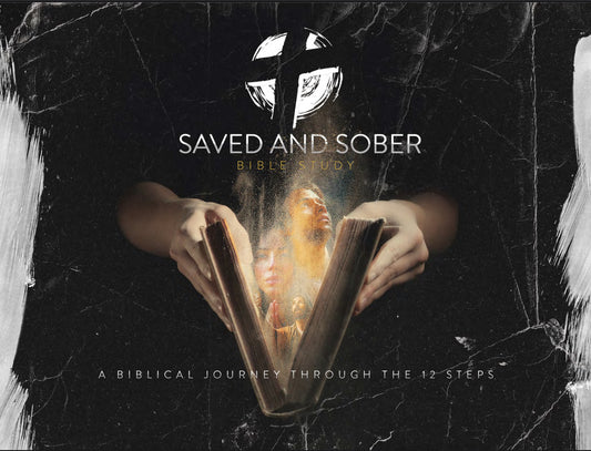 Saved and Sober Bible Study - Second Edition